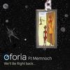 We'll Be Right Back... - Oforia&Memnoch