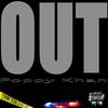 Out (Explicit) - Poppy Khan