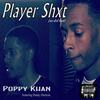 Player Shxt(We Did That)[feat. Danky Ducksta] (Explicit) - Poppy Khan&Danky Ducksta