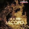 I'm A Fire (Radio Edit) - Jacopo