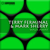 Walk Away (Terry Ferminal Mix) - Terry Ferminal&Mark Sherry