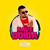 RAVE DOIDA (Explicit) - Elvis Mankada