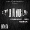 Stay Up in Your Lane(feat. Young Lex, Austin Flyy & Clips) (Explicit) - Clips &Young Lexx&Austin Flyy