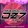 MONTAGEM SE TU QUER TU VAI TOMA (Explicit) - MAGO DA DZ7&DJ GUIH BORGES&DJ IGOR ZL