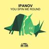 You Spin Me Round - Ipanov