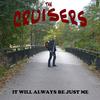 It will always be just me - The Cruisers