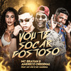 Vou Te Socar Gostoso (Explicit) - Mc Brayan&Americo Original&MC Marsha&MC GW