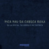 Pica Pau da Cabeça Roxa (Explicit) - DJ LH OFICIAL&DJ Gbrisa&Mc Patrick