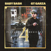 GTFFM (Explicit) - Baby Bash> Garza&Bunz&Accomplice