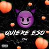 Quiere Eso (Explicit) - JDM