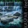 Feel - Kaspar