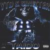 Taido (Explicit) - YTD&Sinizter