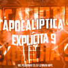 Apocaliptica Explícita 9 (Explicit) - Mc Pedrinho ss&DJ LENNON MPC