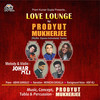 Love Lounge - Prodyut Mukherjee&johar ali&Abhik Ganguly&Monicka Shuklla&Asif Ali