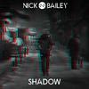 Shadow - Nick Bailey
