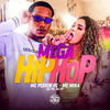 Mega Hip Hop (Explicit) - Mc Mika&MC PEDRIN RC&Dj Ph Da Vp