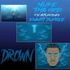 Drown (Explicit) - Nuke Tha God&Emmitt Dupree