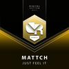 Just Feel It (Original Mix) - Mattch