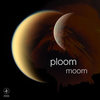 Moom (Original Mix) - Ploom