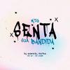 Senta Sua Bandida (feat. Mc G7 & Mc Scar) (Explicit) - Dj Gabriel Dutra&MC G7&Mc Scar