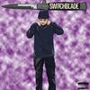 Switchblade (Explicit) - OG AJG&Joseph Maxwell&Lil Flighty