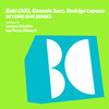 Beyond Our Senses (Luciano Scheffer Remix) - Kabi (AR)&Gonzalo Sacc&Rodrigo Lapena&Luciano Scheffer