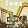 Tell Me - Chamon&Koncept&Maloney&S-Cape Artist