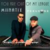 You Are out of My League (Pesukone Remix) - Munatix&Pesukone