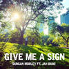 Give Me a Sign - Duncan Morley&Jah Bami
