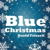 Blue Christmas - David Frizzell