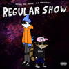 Regular Show (Explicit) - FreshDuzIt&Brooks The Prophet