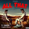 ALL THAT (Explicit) - G Austin&Coach Fbeezy