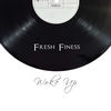 Woke Up (Explicit) - Fresh Finess&E Class