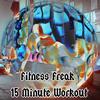 Fitness Freak 15 Minute Workout(pt 6) - Workout&Workout Buddy