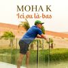 Ici ou là-bas - Moha k