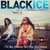 I'll Be Home for the Holidays(feat. Kendall Curlett) - Black Ice&Kendall Curlett