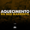 Aquecimento RN Meu Marrento (Explicit) - DJ Rn Ofcc