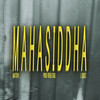 MAHASIDDHA (Explicit) - Fresh Soul&MAKTUPA&L Gonzz