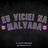 Eu Viciei na Malvada (Explicit) - DJ JM DA IGREJINHA&Mc Deivin do K14