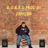 B.O.R.E.D (Explicit) - Famo219