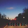 Ride Or Die - Da Real Mac