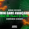 Mini Game Avançado - Pode Me Chamar de Tralha (Explicit) - Mc Delux&MC CR DA ZO&DJ Kevyn Do RC&Dj CR da ZO