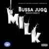 Bussa Jugg (Explicit) - M.I.L.K.