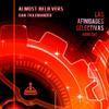 Las Afinidades Selectivas (Radio Edit) - Almost Believers&Dan Traxmander