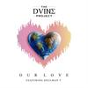 Our Love(feat. Soulman T.) - The Dvine Project&Soulman T.