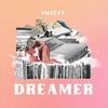 Dreamer (Explicit) - Swizzy