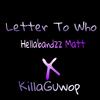 Letter To Who (Explicit) - Hellabandzz Matt&KillaGuwop