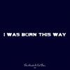 I Was Born This Way - Don Arcadio&Carl Bean