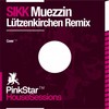 Muezzin (Lützenkirchen Pandora Electronica Remix) - Sikk