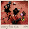 I Do (with Zeeba) - Bruno Martini&Zeeba